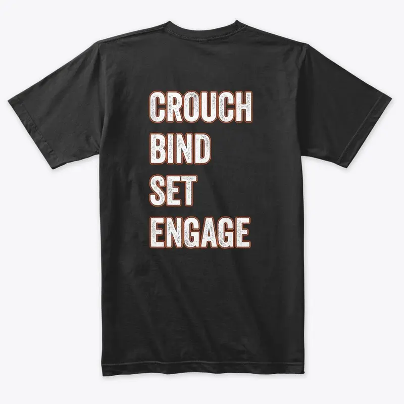 Crouch, Bind, Set, Engage