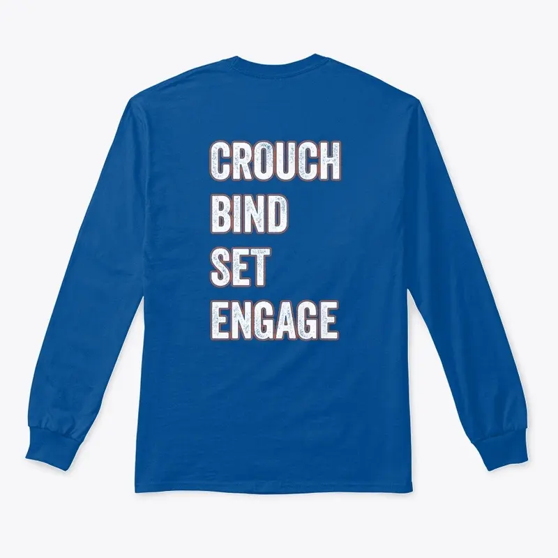 Crouch, Bind, Set, Engage